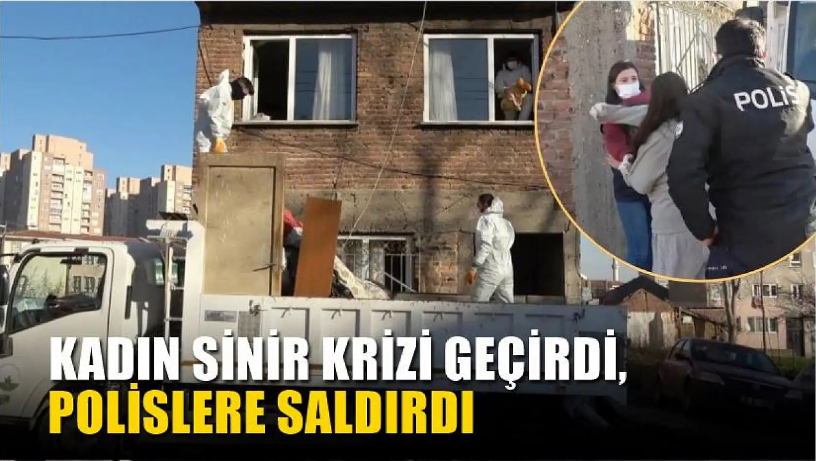 Kadın sinir krizi geçirdi, polislere saldırdı