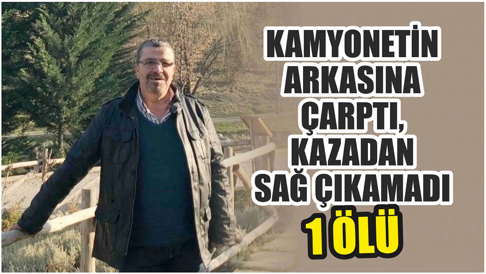 Kamyonetin arkasına çarptı, kazadan sağ çıkamadı: 1 ölü