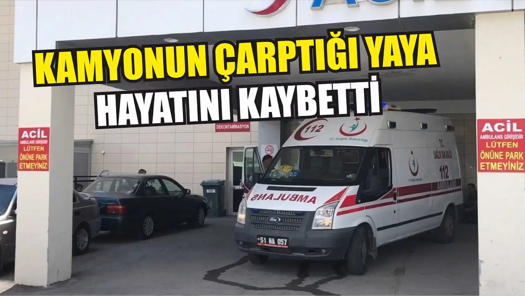 Kamyonun çarptığı yaya hayatını kaybetti