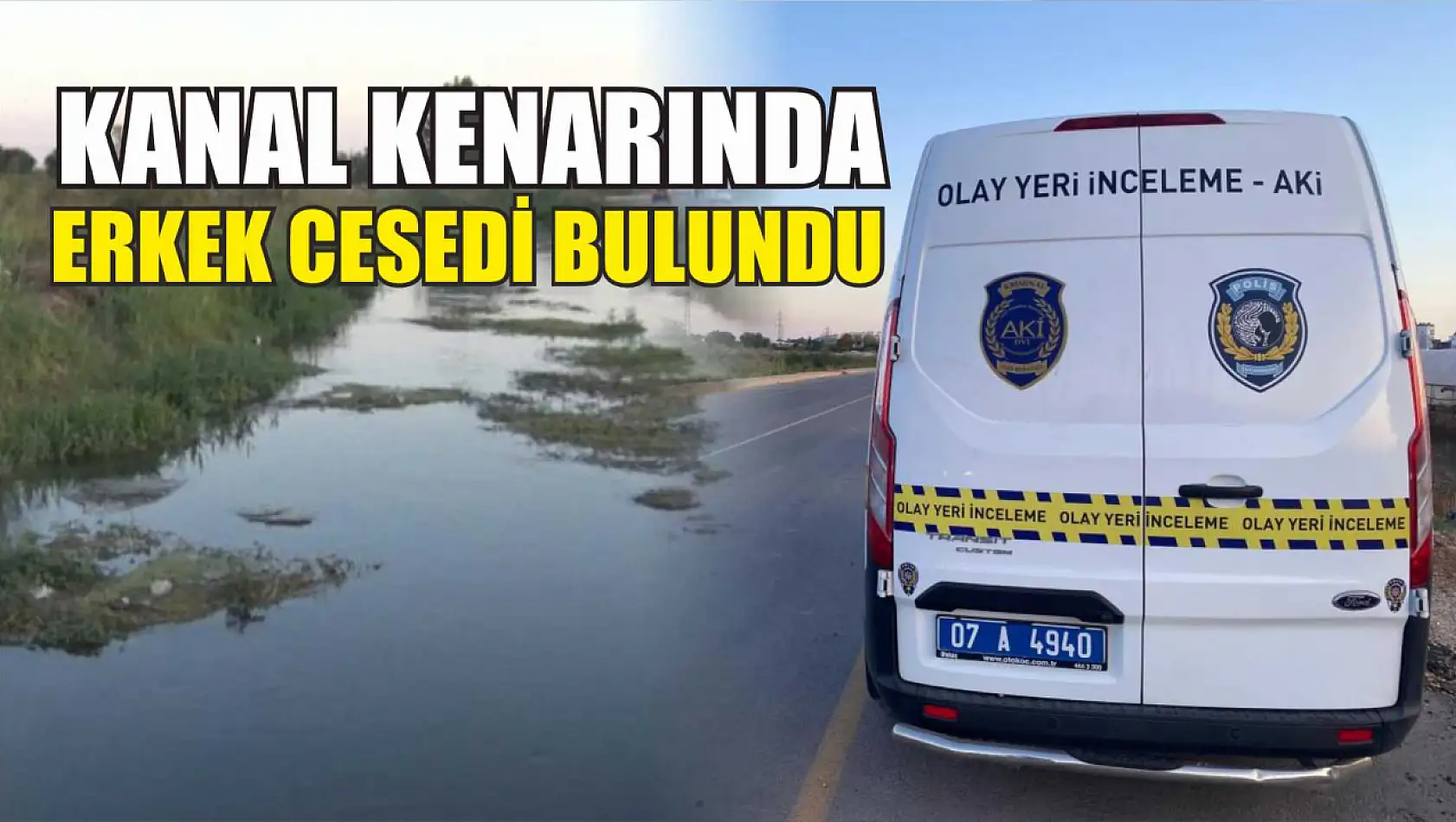 Kanal kenarında erkek cesedi bulundu