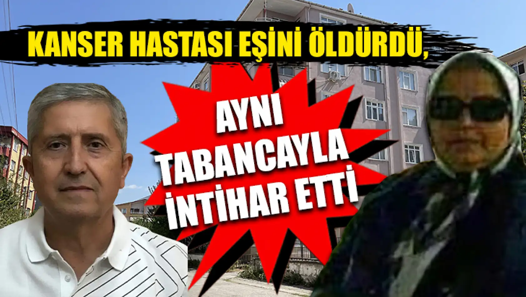 Kanser hastası eşini öldürdü, aynı tabancayla intihar etti