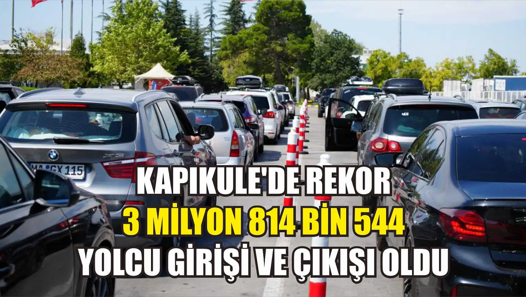 Kapıkule'de rekor: 3 milyon 814 bin 544 yolcu girişi ve çıkışı oldu