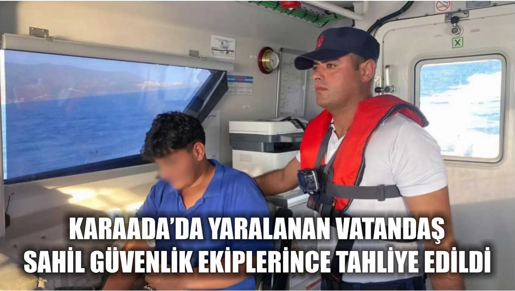 Karaada'da yaralanan vatandaş Sahil Güvenlik ekiplerince tahliye edildi