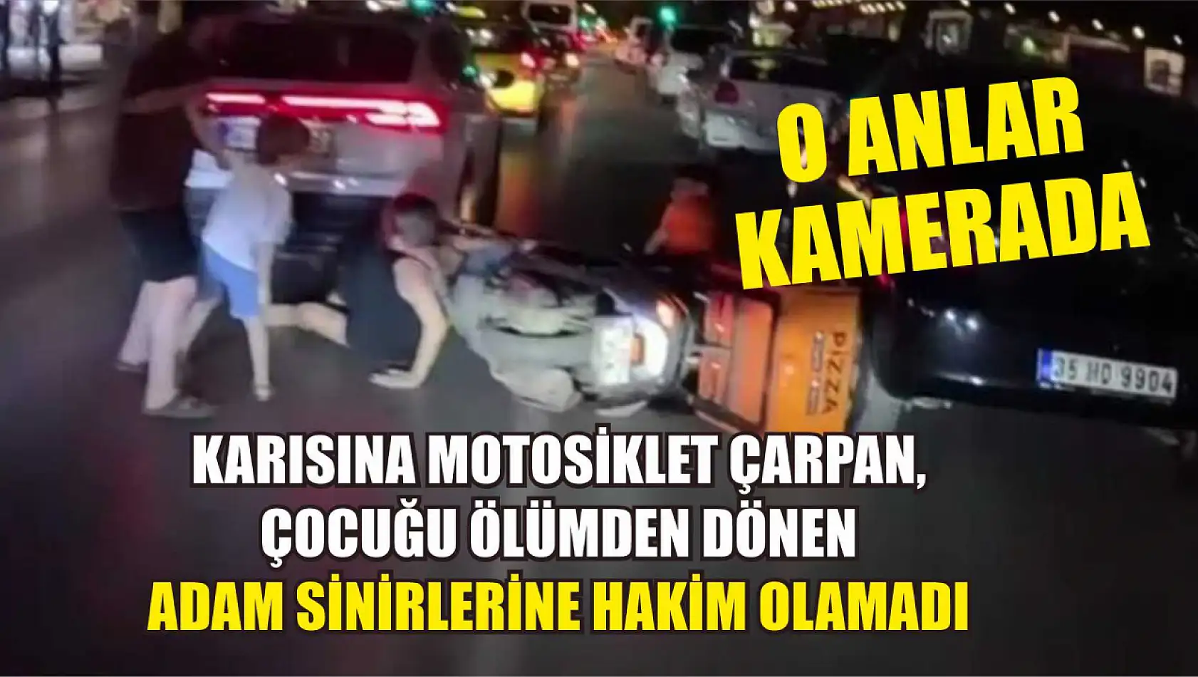 Karısına motosiklet çarpan, çocuğu ölümden dönen adam sinirlerine hakim olamadı: O anlar kamerada