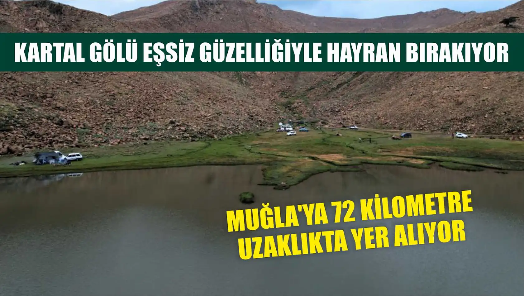 Kartal Gölü eşsiz güzelliğiyle hayran bırakıyor