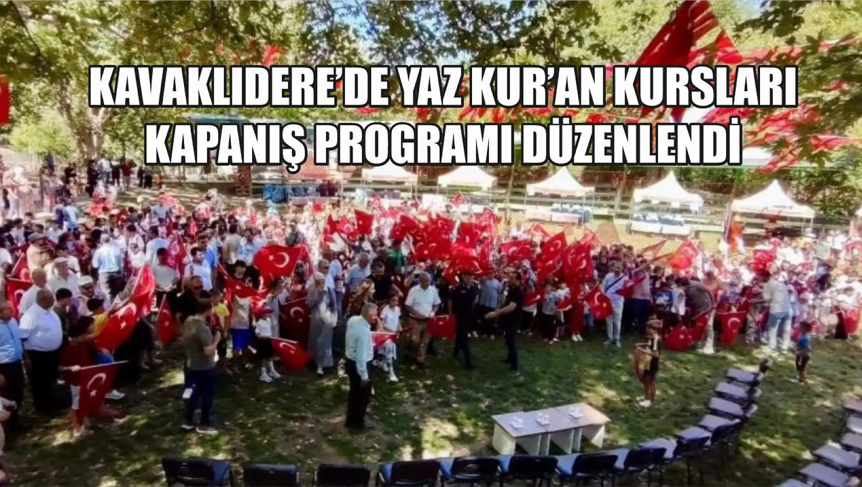 Kavaklıdere'de Yaz Kur'an kursları kapanış programı düzenlendi