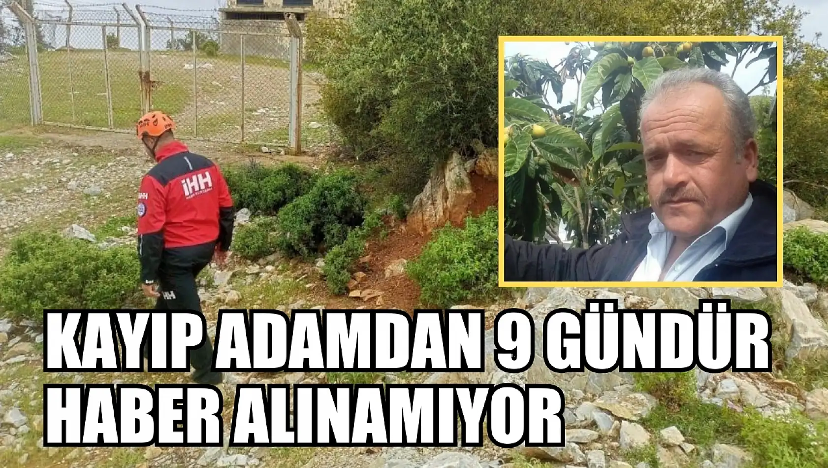 Kayıp adamdan 9 gündür haber alınamıyor