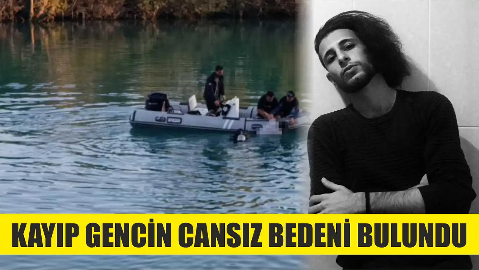 Kayıp gencin cansız bedeni bulundu