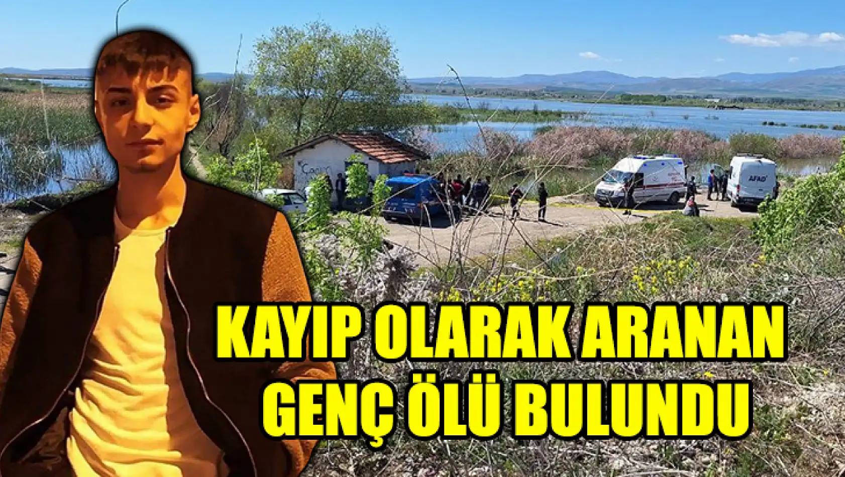 Kayıp Olarak Aranan Genç Ölü Bulundu