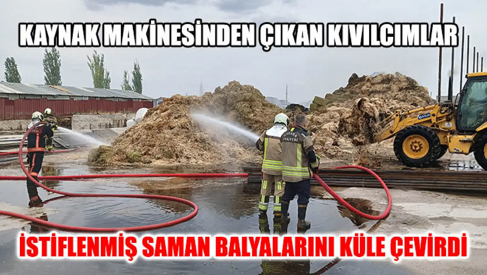 Kaynak Makinesinden Çıkan Kıvılcımlar İstiflenmiş Saman Balyalarını Küle Çevirdi