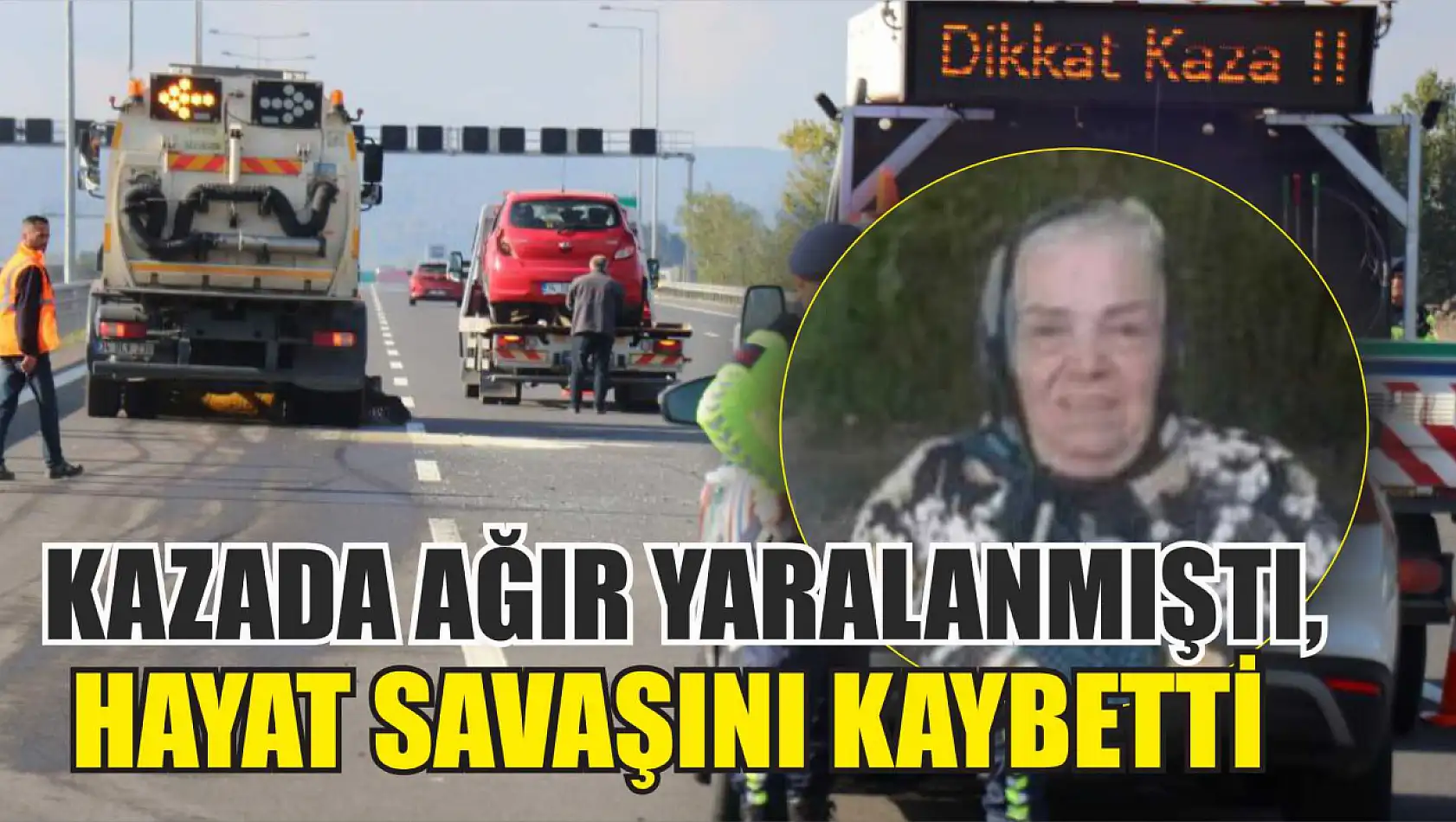 Kazada ağır yaralanmıştı, hayat savaşını kaybetti