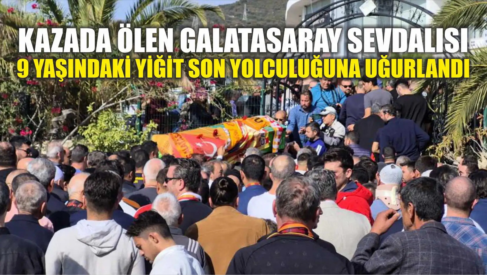 Kazada ölen Galatasaray sevdalısı 9 yaşındaki Yiğit son yolculuğuna uğurlandı