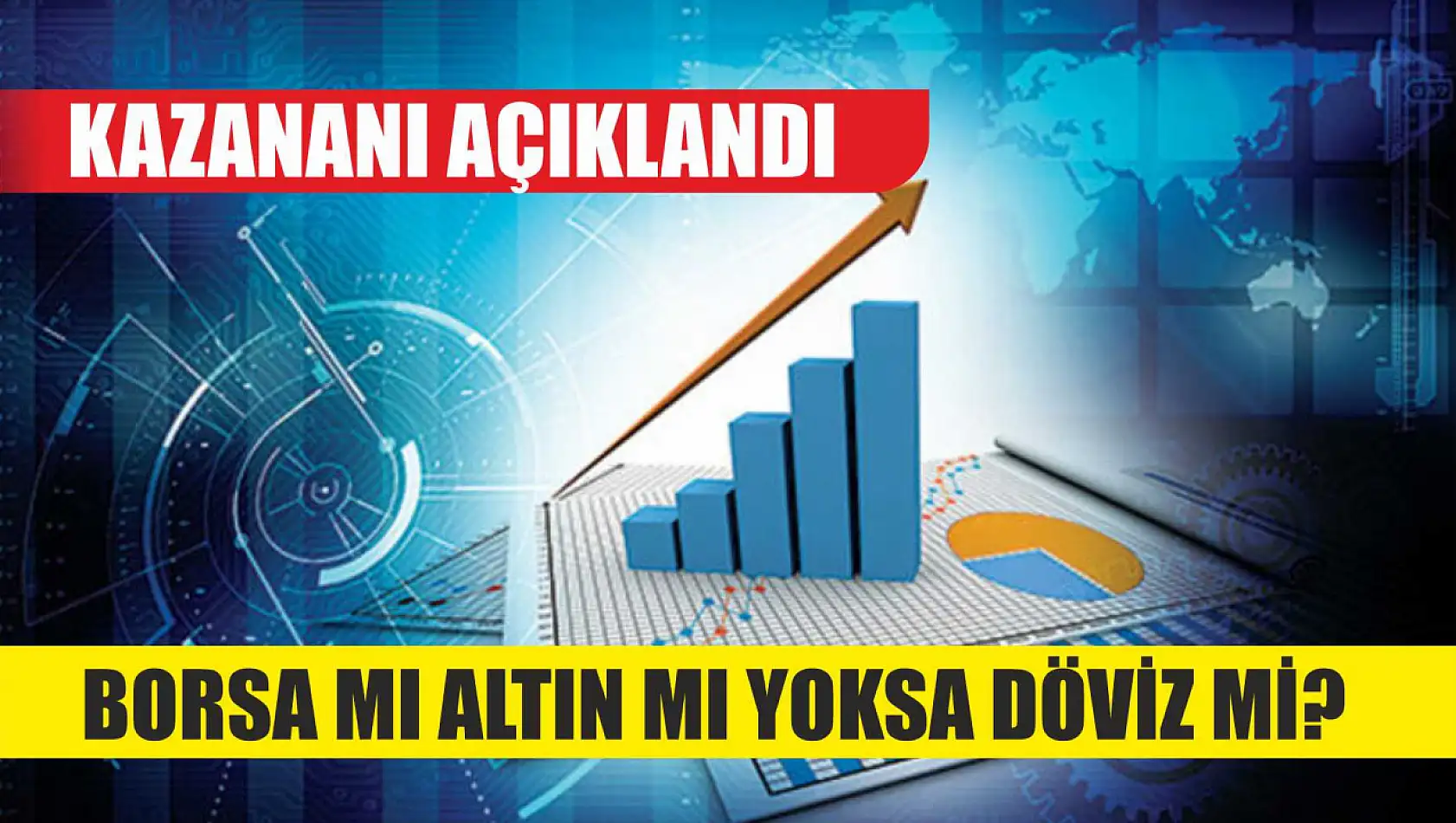 Kazananı açıklandı: Borsa mı altın mı yoksa döviz mi?