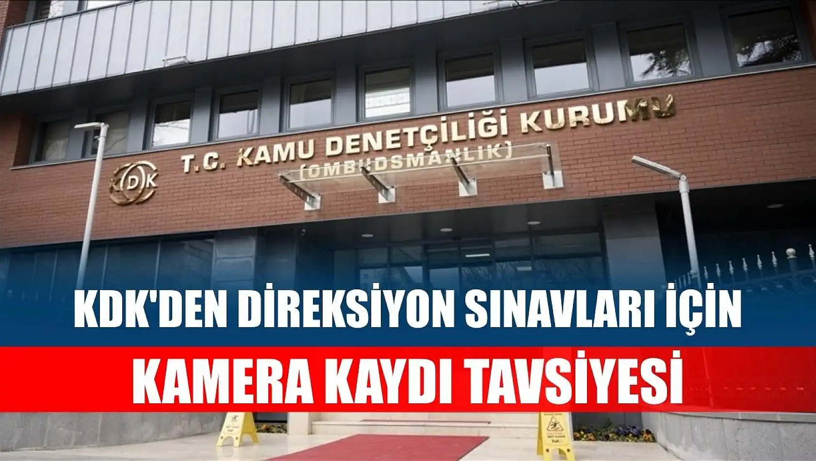 KDK'den direksiyon sınavları için kamera kaydı tavsiyesi