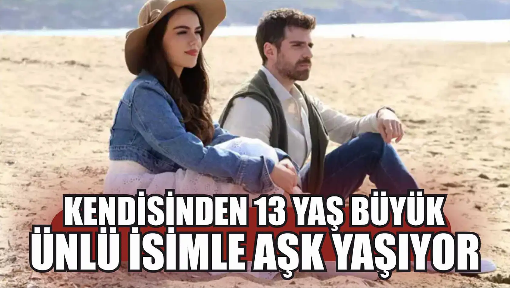 Kendisinden 13 yaş büyük ünlü isimle aşk yaşıyor