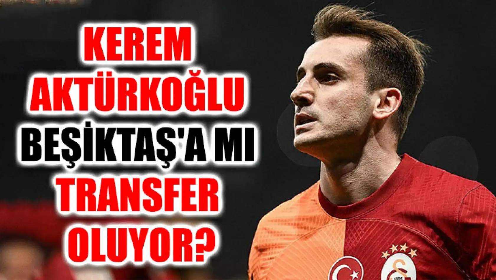 Kerem Aktürkoğlu Beşiktaş'a mı transfer oluyor?