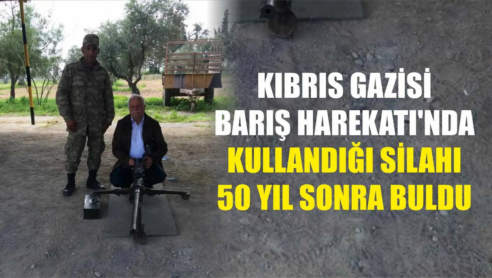 Kıbrıs Gazisi Barış Harekatı'nda kullandığı silahı 50 yıl sonra buldu