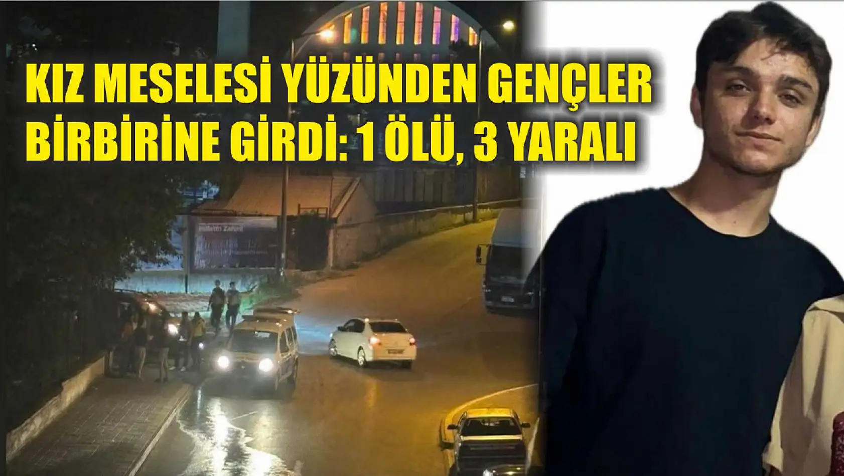 Kız meselesi yüzünden gençler birbirine girdi: 1 ölü, 3 yaralı