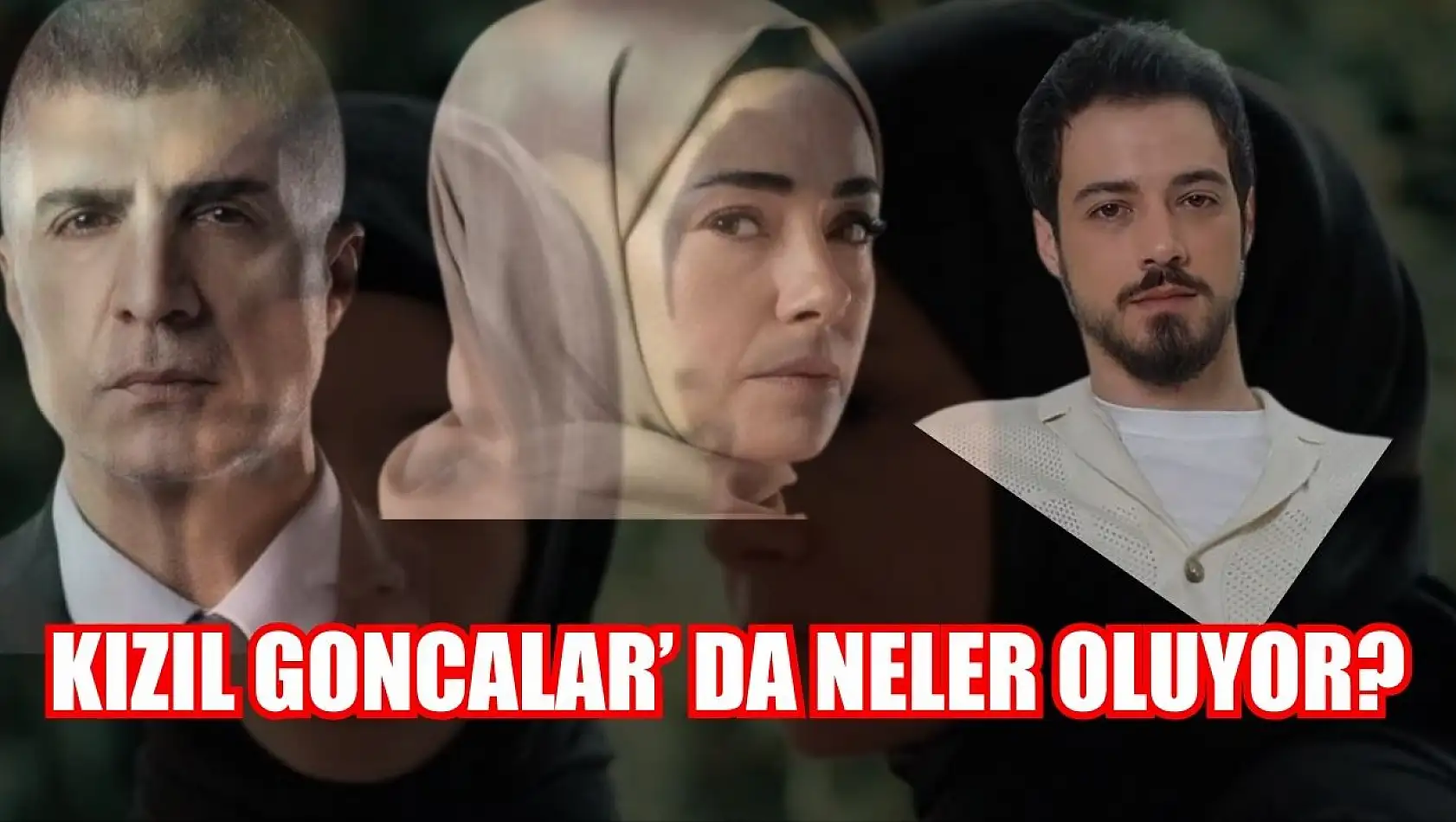 Kızıl Goncalar' da Neler Oluyor?