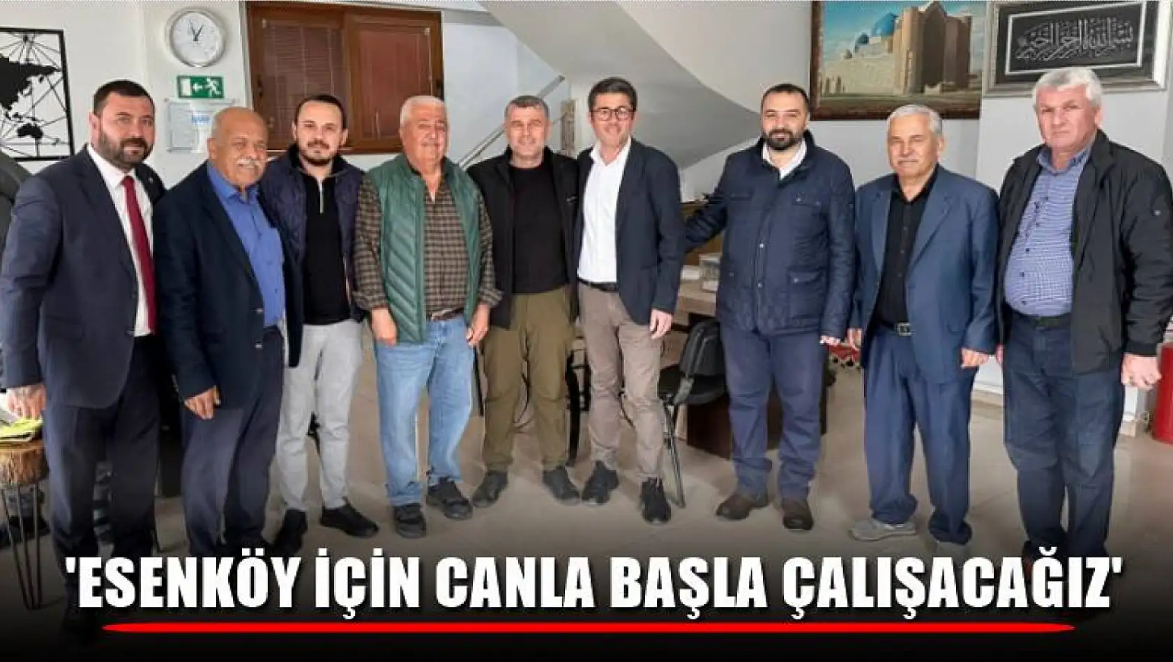 Kökten, 'Esenköy için canla başla çalışacağız'