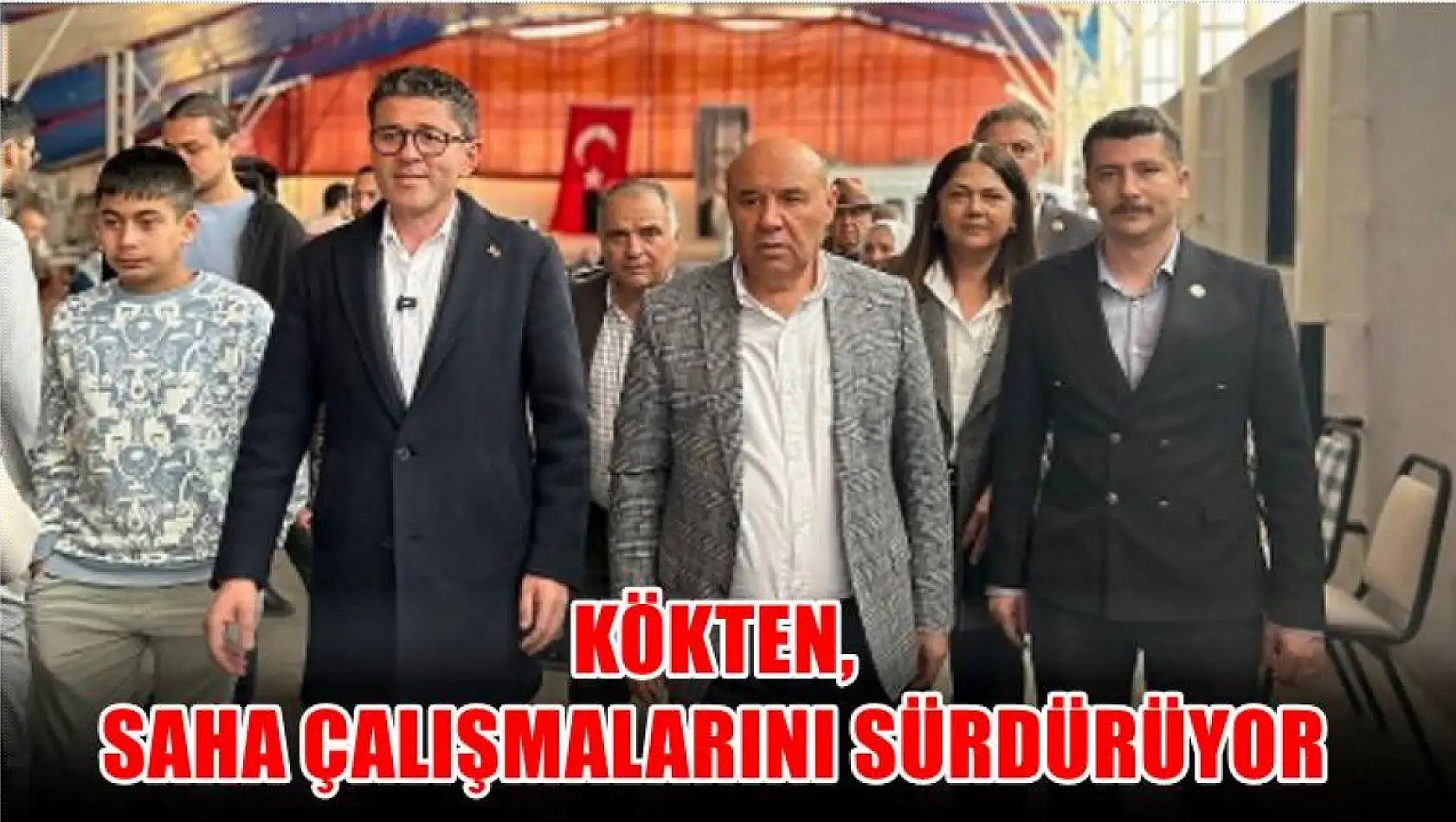 Kökten, saha çalışmalarını sürdürüyor