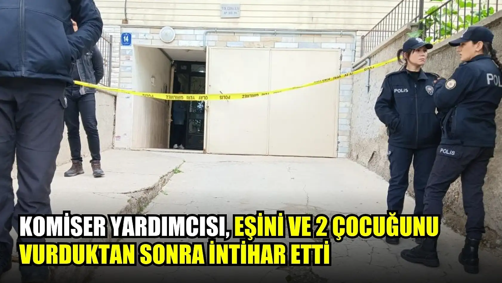 Komiser yardımcısı, eşini ve 2 çocuğunu vurduktan sonra intihar etti