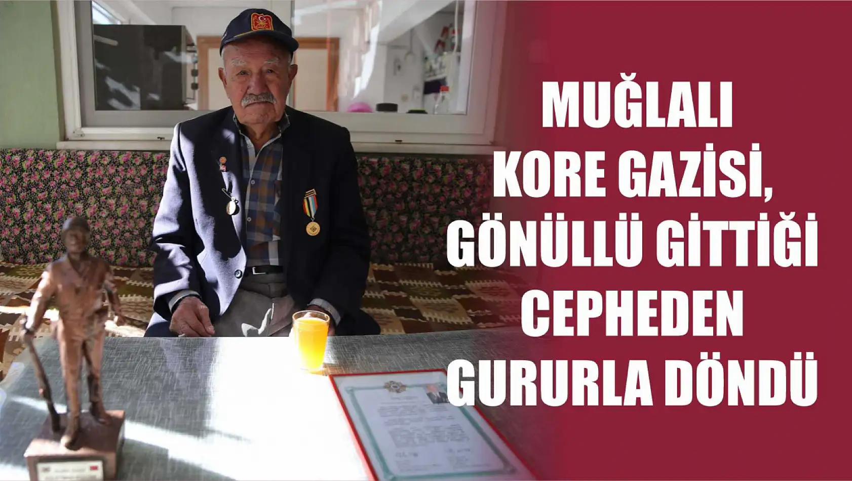 Kore Gazileri yaşadıklarını anlatıyor: Muğlalı Kore gazisi, gönüllü gittiği cepheden gururla döndü