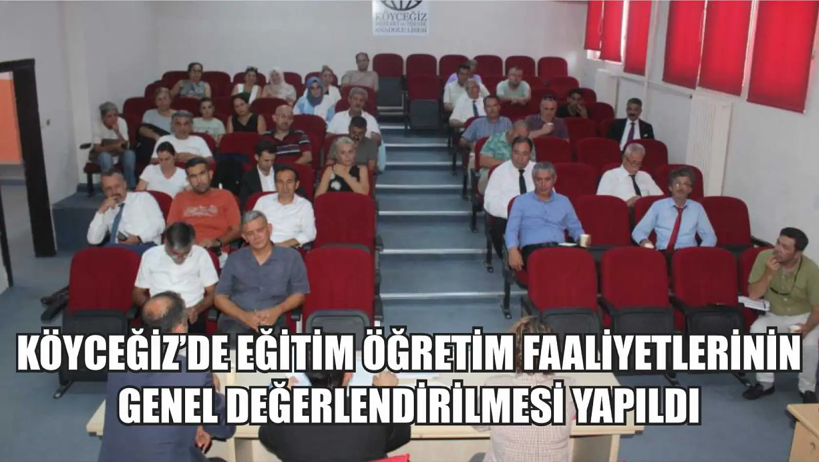 Köyceğiz'de eğitim öğretim faaliyetlerinin genel değerlendirilmesi yapıldı