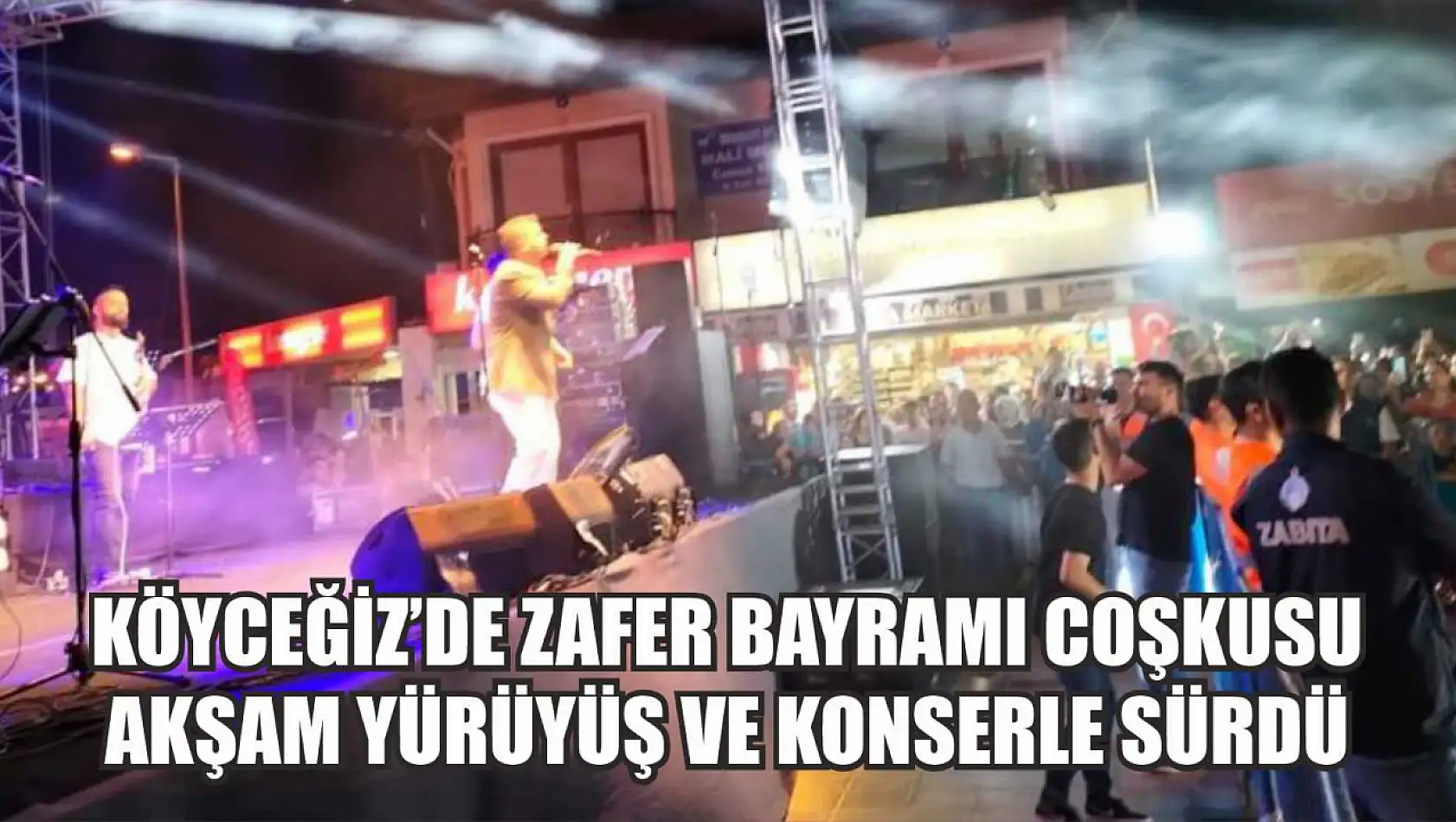 Köyceğiz'de Zafer Bayramı coşkusu akşam yürüyüş ve konserle sürdü