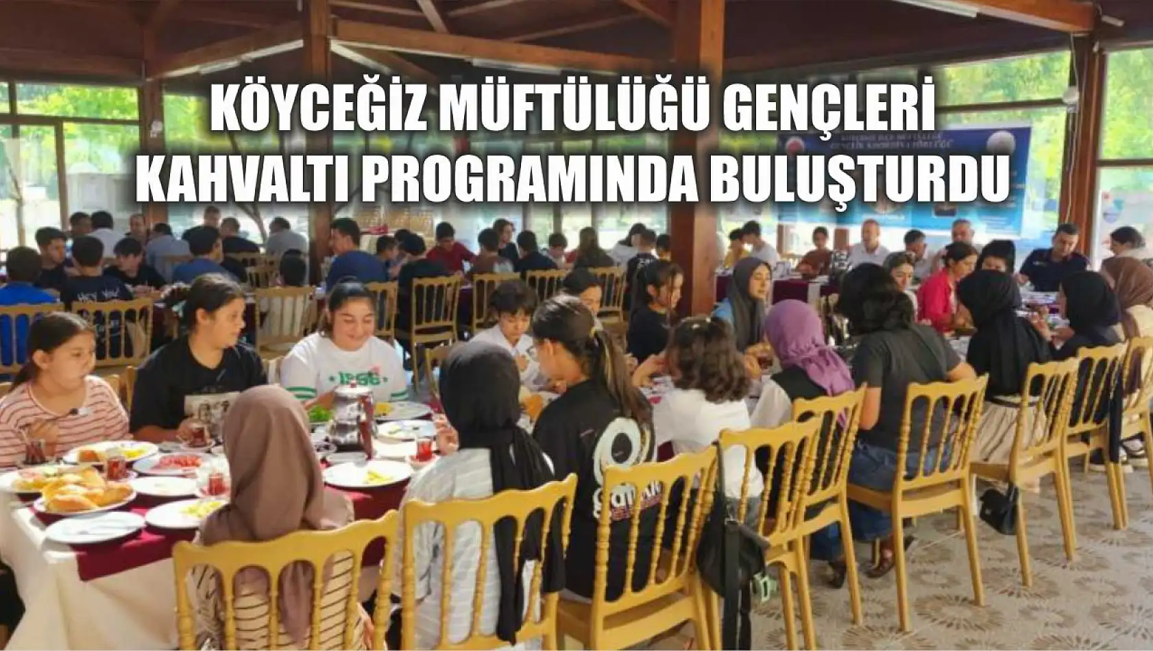 Köyceğiz Müftülüğü gençleri kahvaltı programında buluşturdu