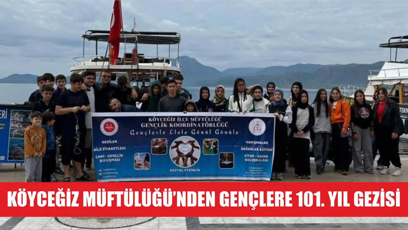 Köyceğiz Müftülüğü'nden gençlere 101. yıl gezisi