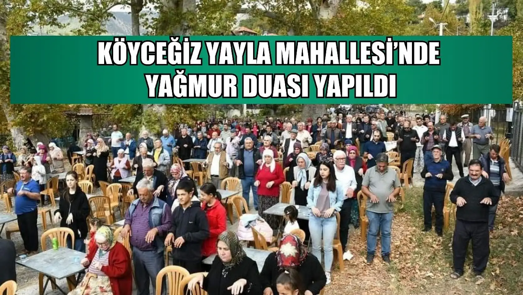 Köyceğiz Yayla Mahallesi'nde yağmur duası yapıldı