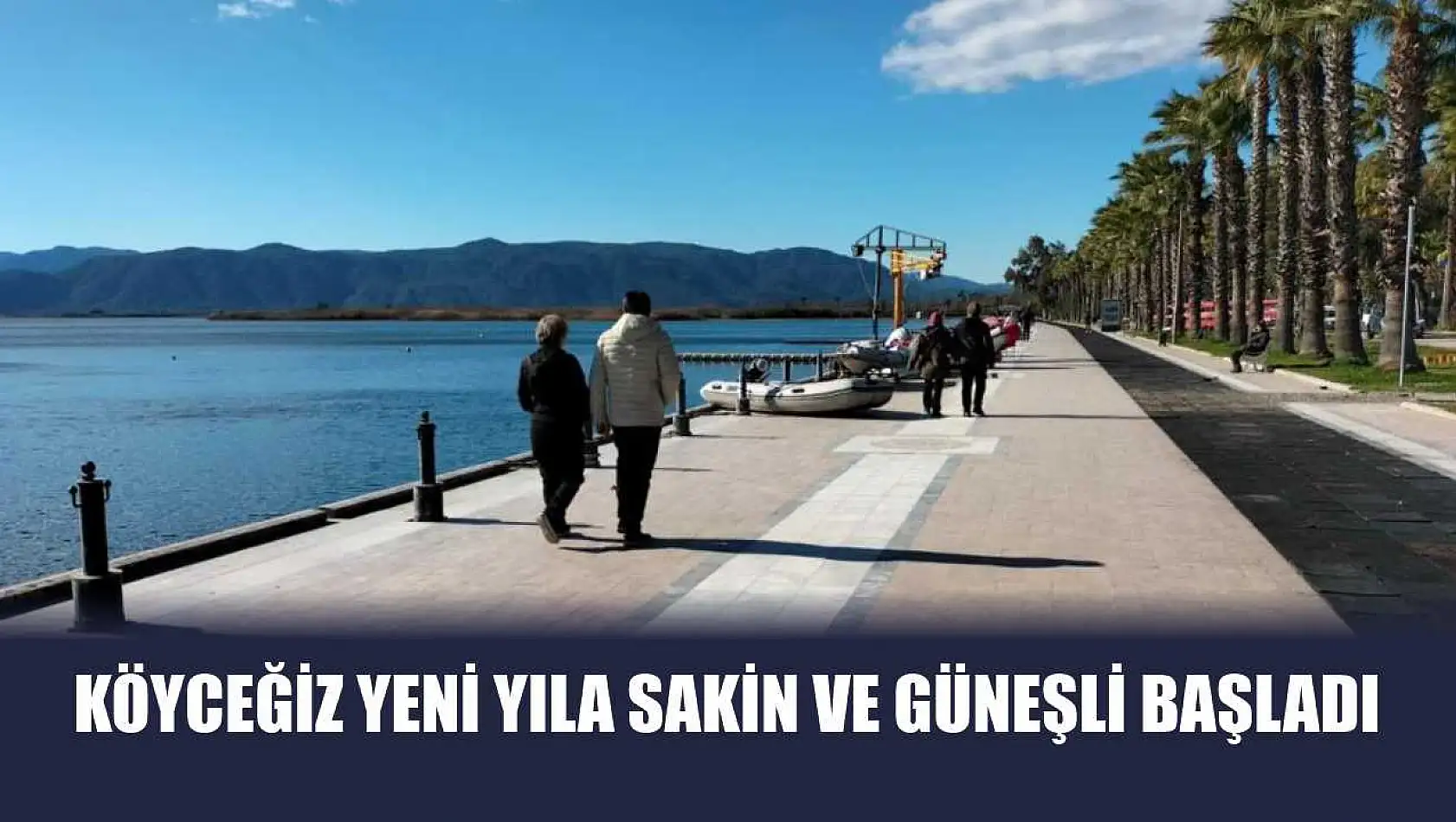 Köyceğiz yeni yıla sakin ve güneşli başladı