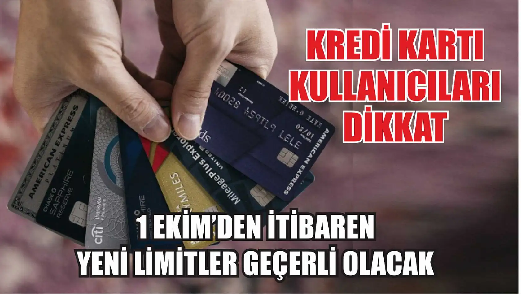 Kredi Kartı Kullanıcıları Dikkat: 1 Ekim'den İtibaren Yeni Limitler Geçerli Olacak