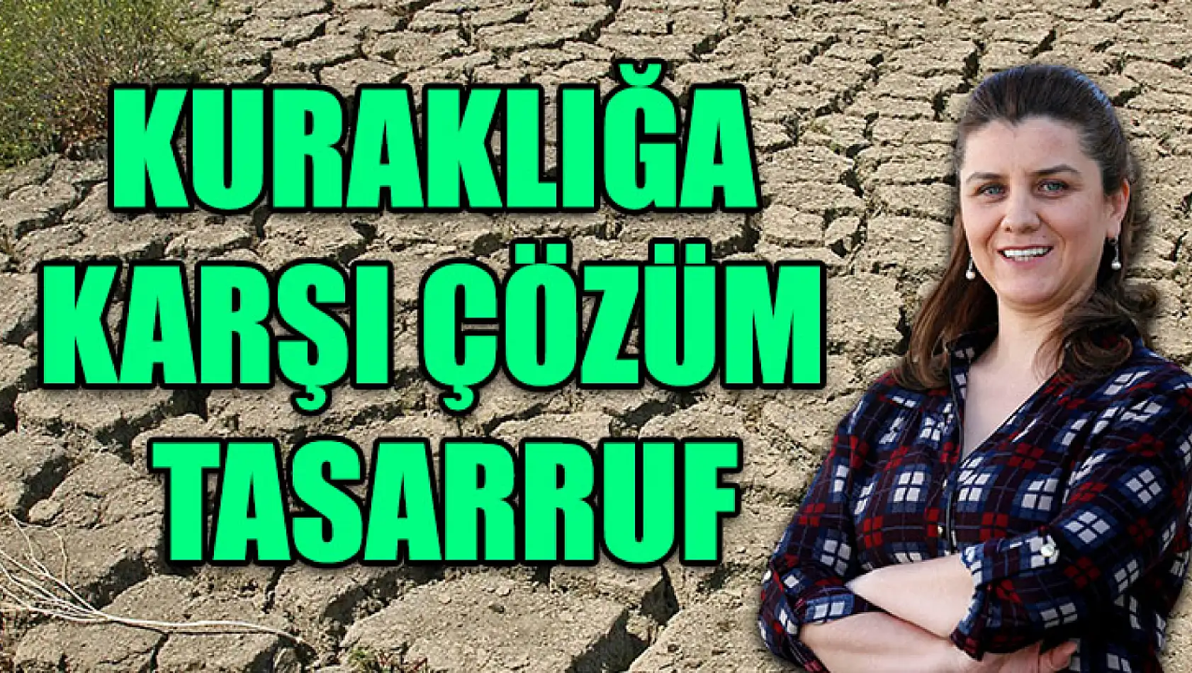 Kuraklığa Karşı Çözüm Tasarruf