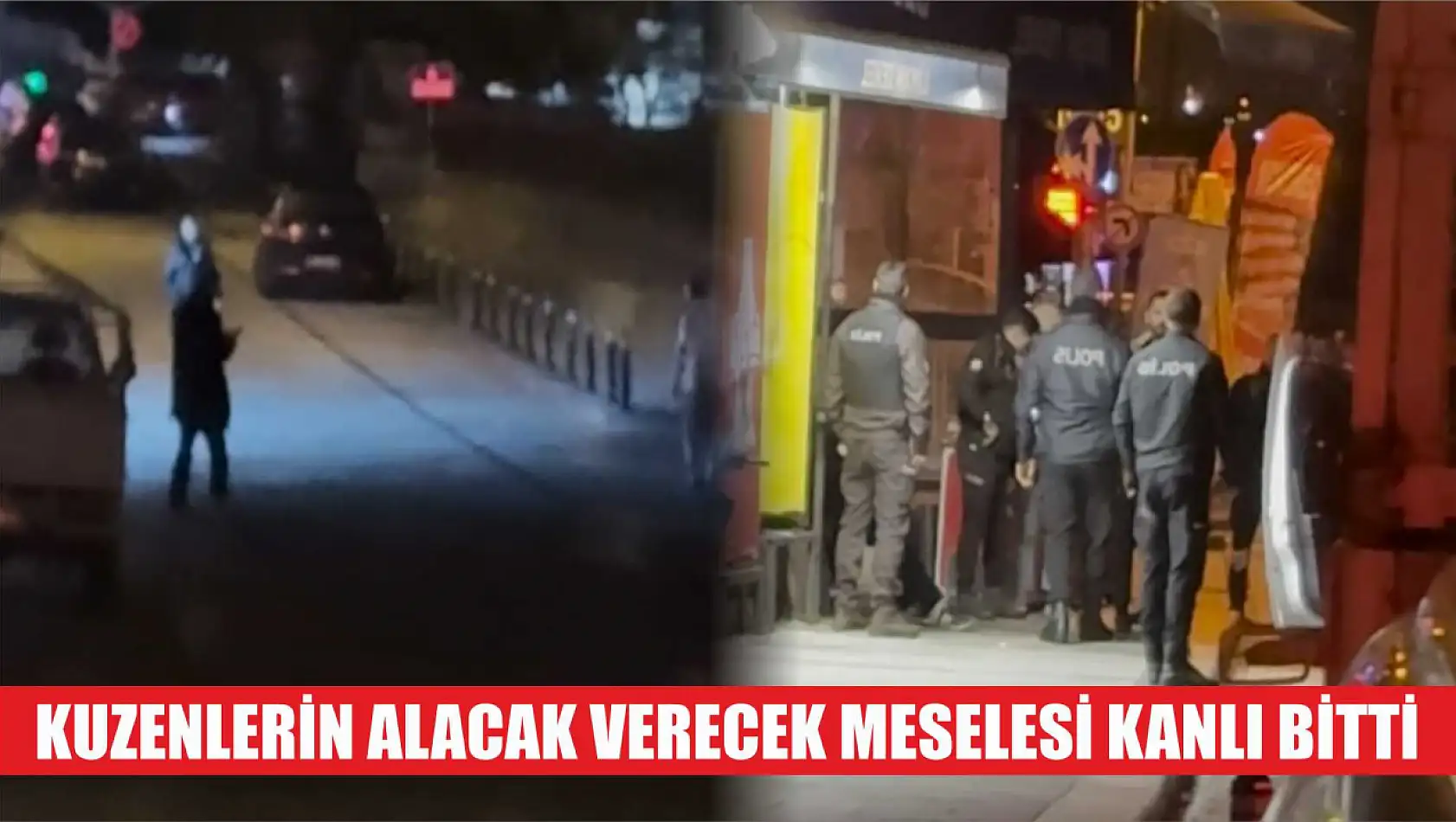 Kuzenlerin alacak verecek meselesi kanlı bitti