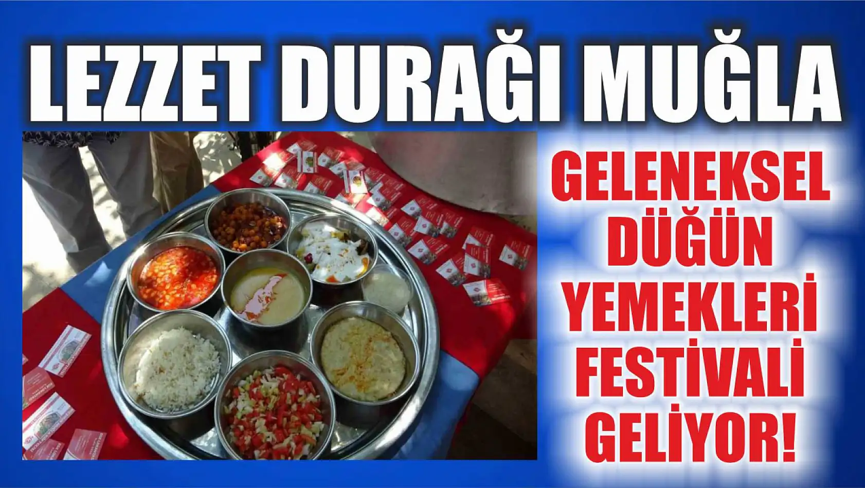 Lezzet Durağı Muğla: Geleneksel Düğün Yemekleri Festivali Geliyor!