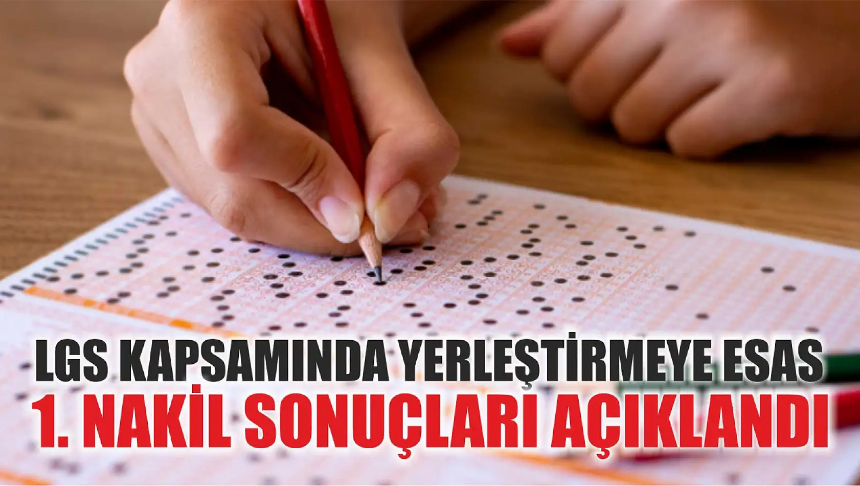 LGS kapsamında yerleştirmeye esas 1. nakil sonuçları açıklandı