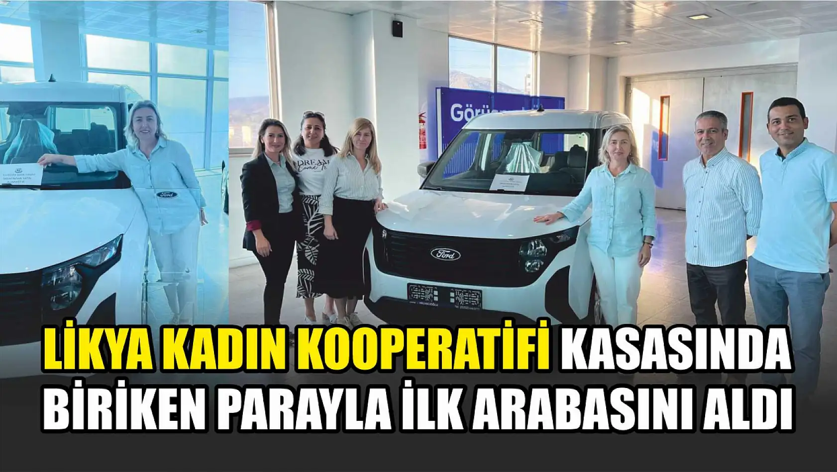 Likya Kadın Kooperatifi Kasasında Biriken Parayla İlk Arabasını aldı