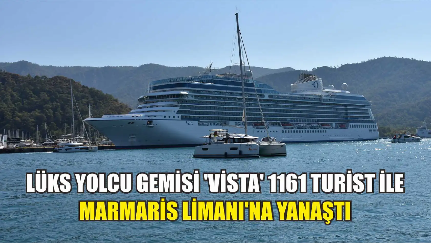 Lüks yolcu gemisi 'Vista' 1161 turist ile Marmaris Limanı'na yanaştı