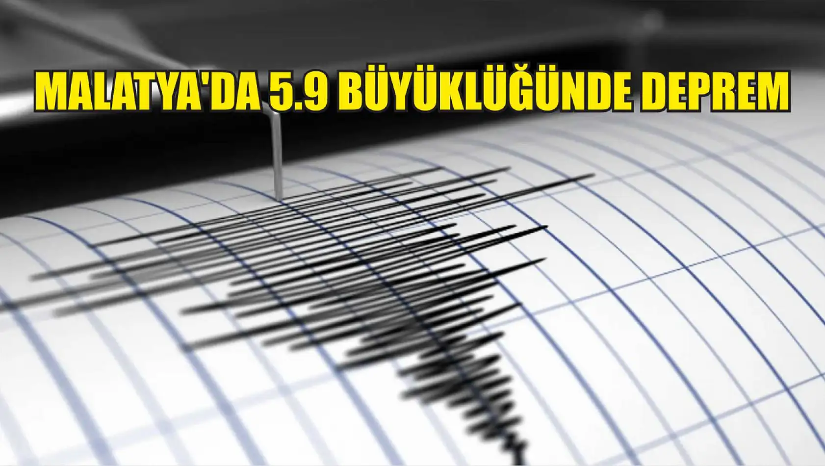 Malatya'da 5.9 Büyüklüğünde Deprem