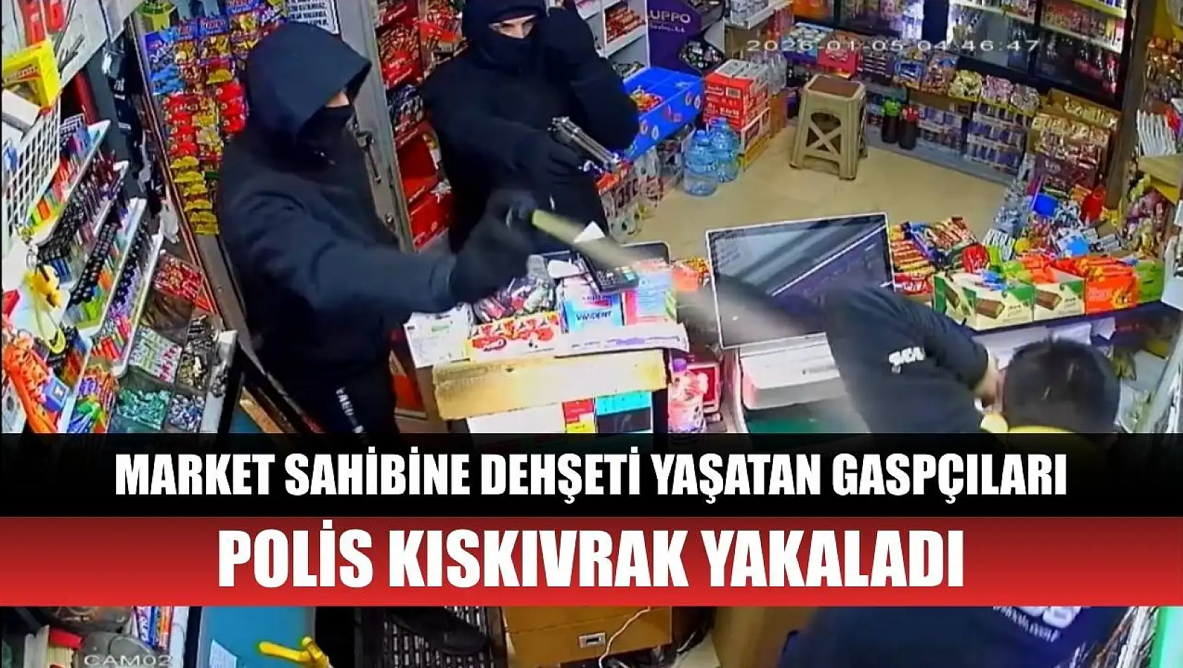 Market sahibine dehşeti yaşatan gaspçıları polis kıskıvrak yakaladı