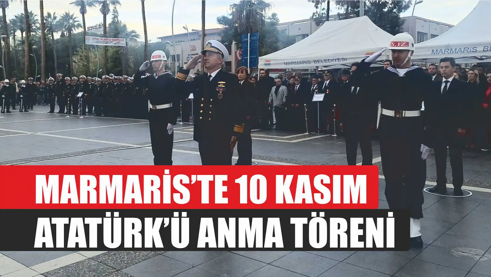 Marmaris 10 Kasım Atatürk'ü anma töreni