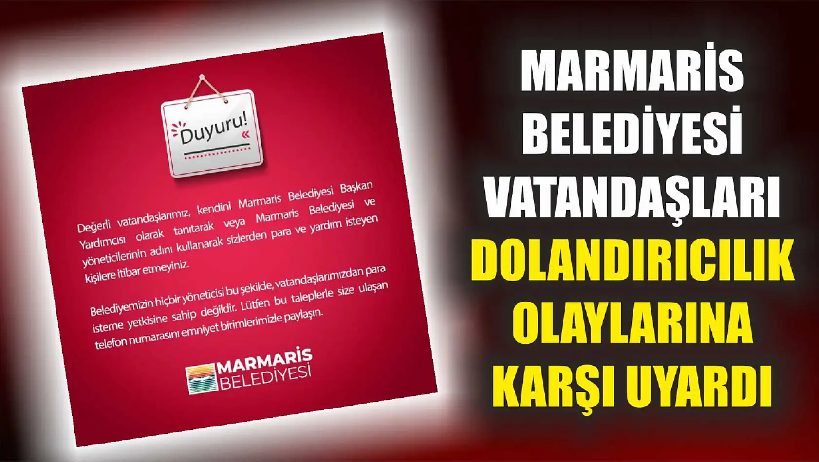 Marmaris Belediyesi vatandaşları dolandırıcılık olaylarına karşı uyardı