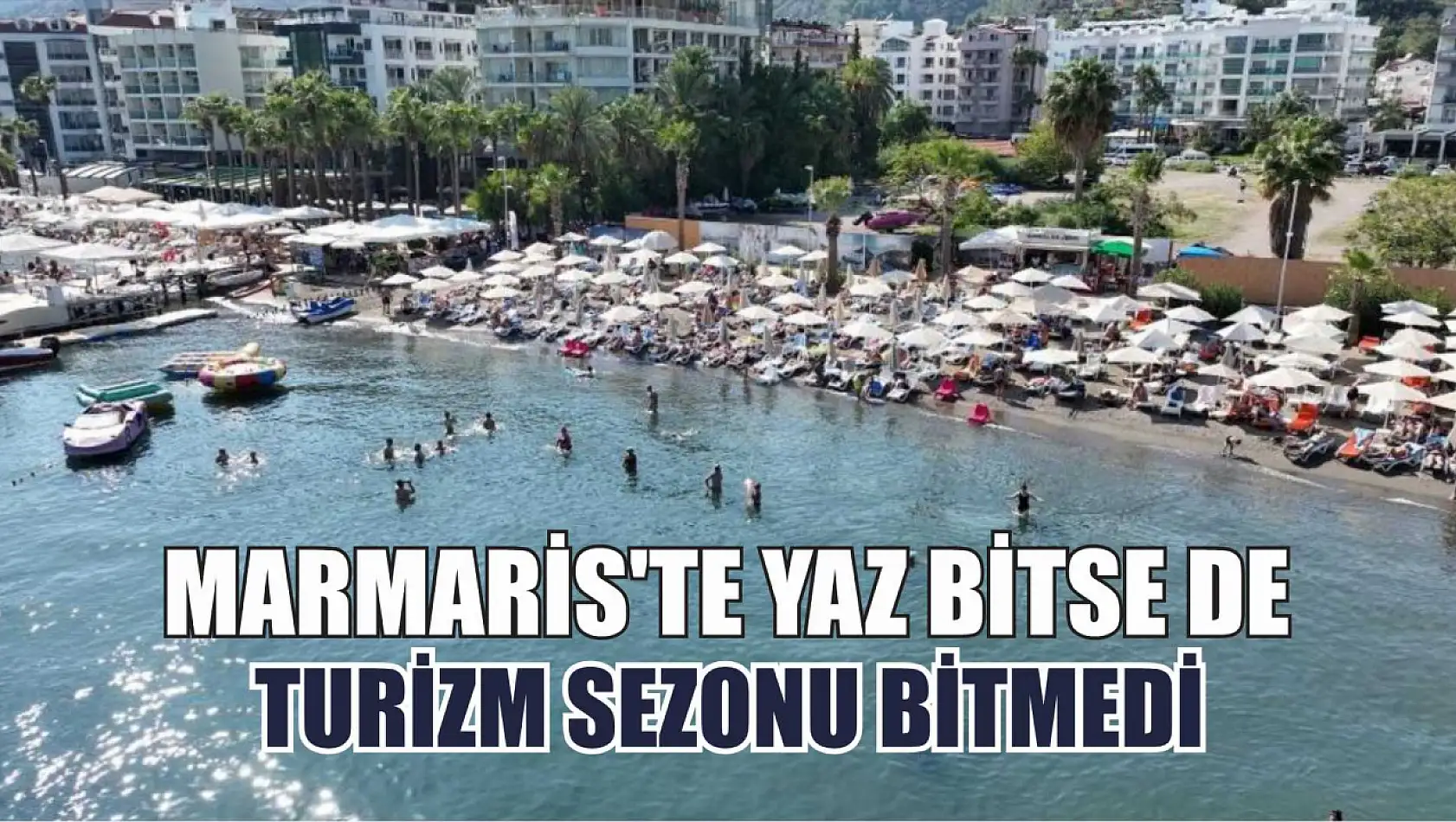 Marmaris'te yaz bitse de turizm sezonu bitmedi