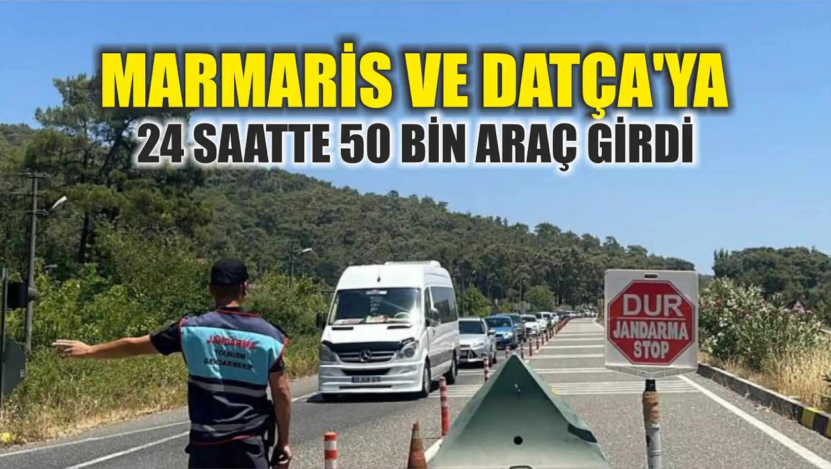 Marmaris ve Datça'ya 24 saatte 50 bin araç girdi