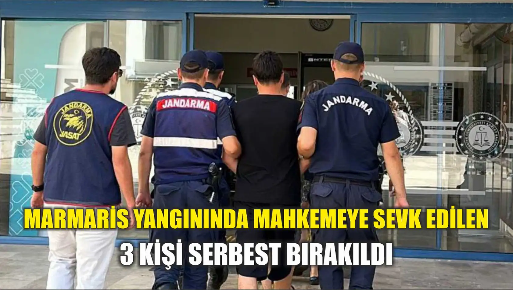 Marmaris yangınında mahkemeye sevk edilen 3 kişi serbest bırakıldı