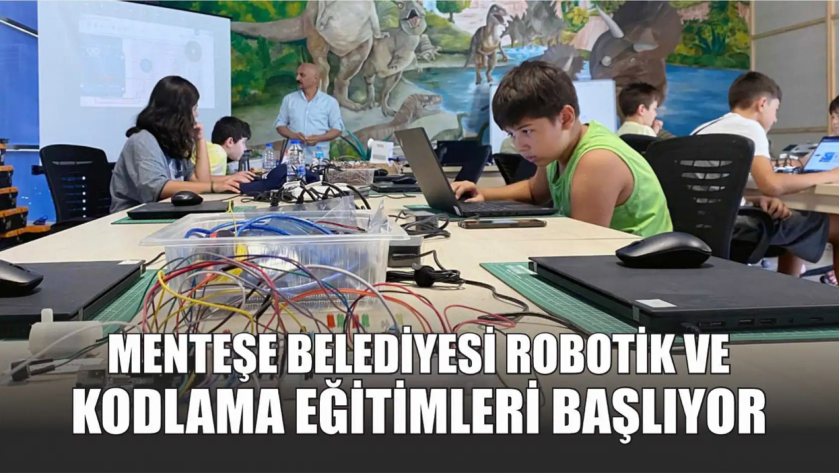 Menteşe Belediyesi robotik ve kodlama eğitimleri başlıyor