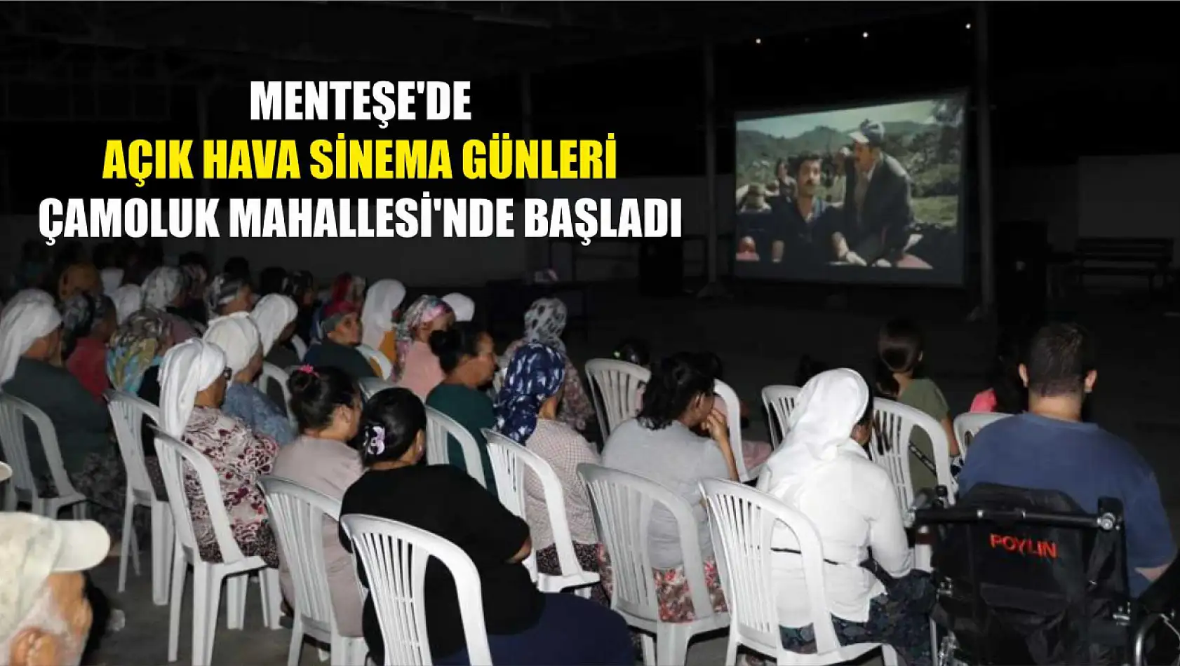 Menteşe'de açık hava sinema günleri Çamoluk Mahallesi'nde başladı