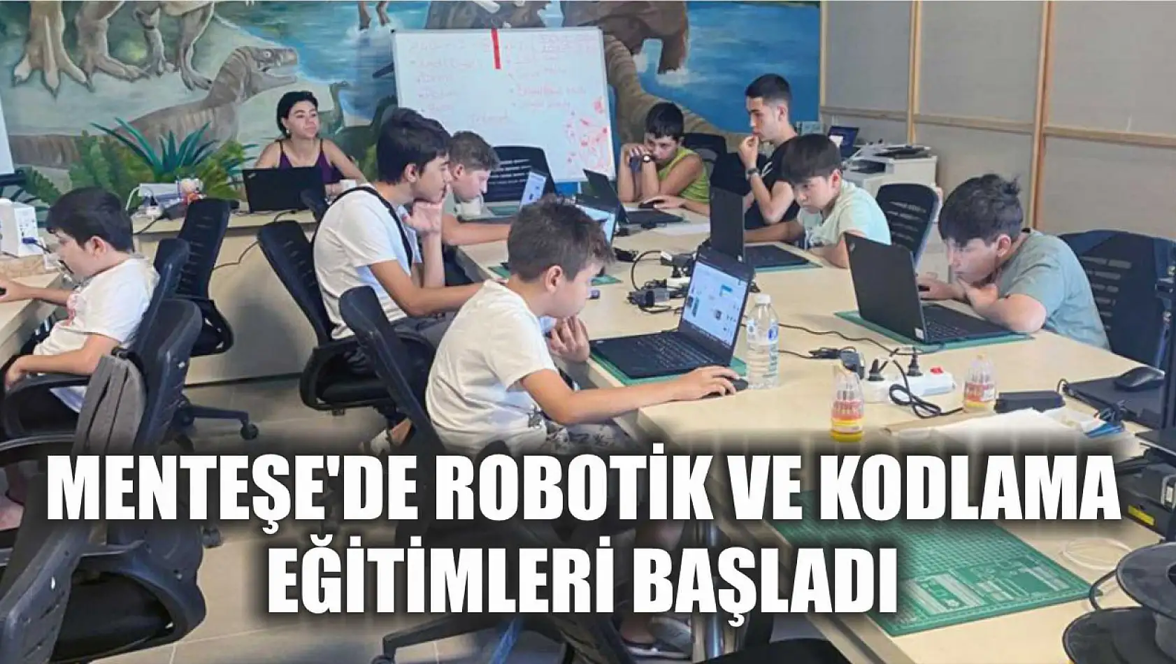 Menteşe'de Robotik ve Kodlama Eğitimleri Başladı